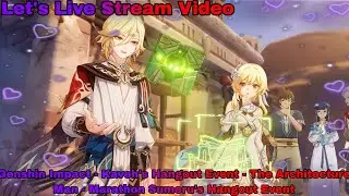 Let's Live Stream Video: Genshin Impact - Kaveh's Hangout Event - Marathon Sumeru's Hangout Event