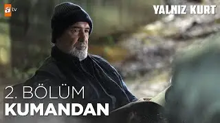 Kumandan 2. Bölüm Özel Sahneler | Yalnız Kurt