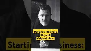 Starting a Business: Beyond Original Ideas — Simon Squibb
