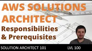 What AWS Solutions Architects do - key responsibilities and prerequisites