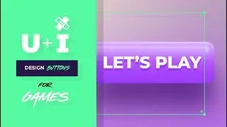 U+I Design Buttons for Games Introduction