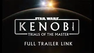 Kenobi: Trials Of The Master- Full Trailer (Link at the end)