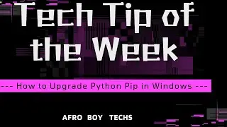 How to Upgrade Python Pip in Windows