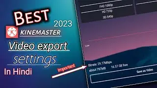 YouTube ke liye best kinemaster video export settings|| kam MB me achi quality.