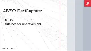 ABBYY FlexiCapture Tutorial: Table Header Improvement