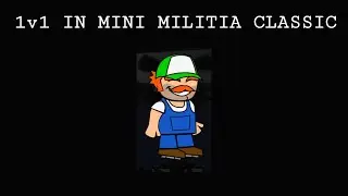 1v1 in mini militia classic.