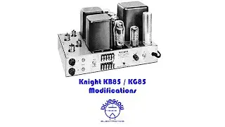 Knight KG85 / KB85 Stereo Tube Amp Mods