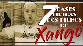 Filhos de Xangô - As frases dos filhos do Rei