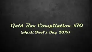 Gold Box Compilation #10 (April Fool's Day 2019)
