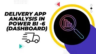 Delivery App Analysis in Power BI -6 (Dashboard)