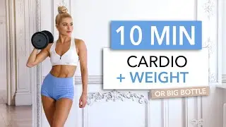 10 MIN CARDIO + WEIGHT - spice up your calorie burn session & get stronger / Bonus: Standing Abs