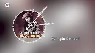 Poppy Mercury - Kuingin Kembali (Official Audio)