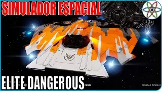 O Fantástico Simulador Espacial! | Elite Dangerous