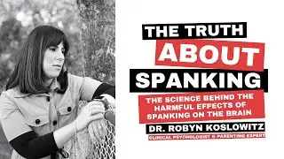 The Truth About Spanking- The Science Behind the Harmful Effects of Spanking on the Brain
