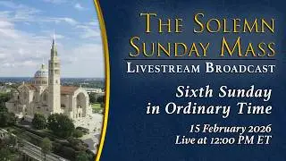 Sixth Sunday in Ordinary Time – February 15, 2026