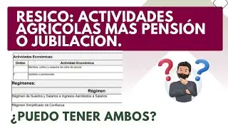 RESICO: Actividades Agrícolas con Pensiones o Jubilaciones 2024 SAT
