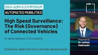 Session 02: High Speed Surveillance: The Risk (Governance) of Connected Vehicles
