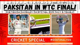 How Pakistan Can Qualify For WTC Final 2025? ll GOAT Analysis ll SMN Cricket