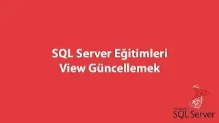 SQL Server'da View Güncellemek