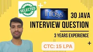 CTC 15+ LPA Infosys Java Developer Interview Questions & Answer | Infosys 3 Years Java Experience