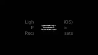Lightroom Mobile (iOS) Premium Feature: Recommended Presets 