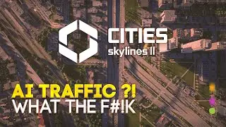 Cities Skylines 2‘s AI Traffic is Bonkers | New Gameplay Update