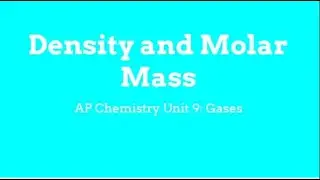 AP Chemistry: Gas Density and Molar Mass