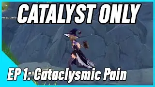 Catalyst Impact Ep. 1 - Cataclysmic Pain | Genshin Impact Catalyst Only
