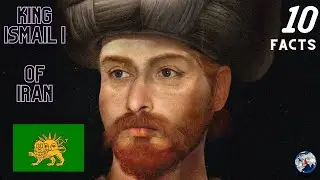 King Ismail I History and The Rise of Safavid Empire of Iran