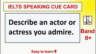 An actor or actress you admire | IELTS CUE CARD | LATEST MODEL ANSWER | FRIENDS IELTS