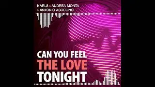 Karl8 & Andrea Monta x Antonio Ascolino - Can You Feel The Love Tonight 💘