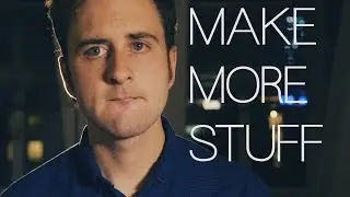 MAKE MORE STUFF