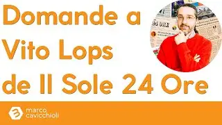 Domande a Vito Lops de Il Sole 24 Ore, martedì 30 maggio ore 16:30