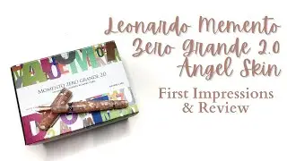 LEONARDO MEMENTO ZERO GRANDE 2.0 // Angel Skin // First Impressions