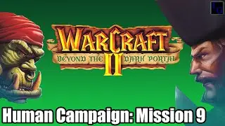 Paladin vs Death Knight SHOWDOWN! | WarCraft 2: Beyond the Dark Portal - Human Mission 9 WC2 Guide
