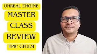 Unreal Engine Masterclass Review  EPIC GPULM