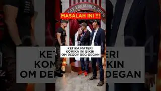 KETIKA MATERI KOMIKA INI BIKIN OM DEDDY DEG-DEG AN