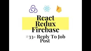 React Redux Firebase - Full Stack App #33 - Reply To Job Post