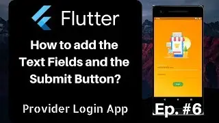 Flutter - Text Fields and the Submit Button (Episode 6)