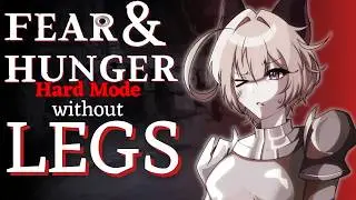 I Beat Fear & Hunger's Hard Mode With NO LEGS