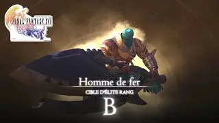Où Trouver Homme De Fer - Cible d'élite - FINAL FANTASY 16 - XVI