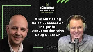 #14: Mastering Sales Success: An Insightful Conversation with Doug C. Brown