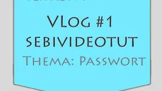 VLog #1 - Passwort