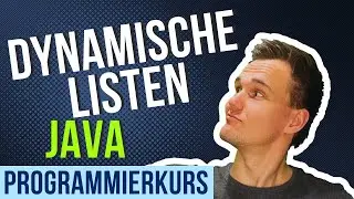 Dynamische Listen - Programmieren mit Java