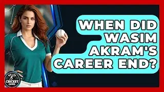 When Did Wasim Akram's Career End? - Go-To Cricket Guide