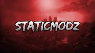 StaticModz Official Channel Intro, Outro | 2018 1080p