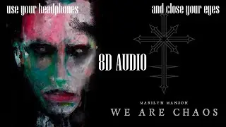 Marilyn Manson - WE ARE CHAOS  [8D AUDIO] 4K ULTRA HD🎧