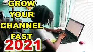 How To Grow Your Youtube Channel in 2021