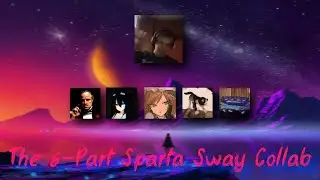 The 6-Part Sparta Sway Collab