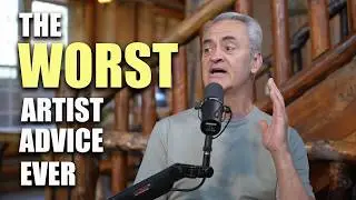 Whats the worst advice for artists?